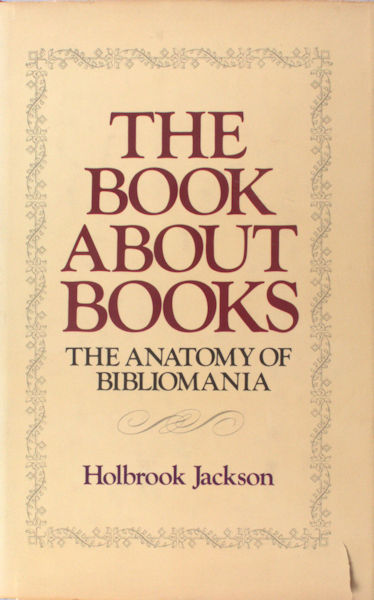 Jackson, Holbrook. The book about books / The Anatomy of Bibliomania.