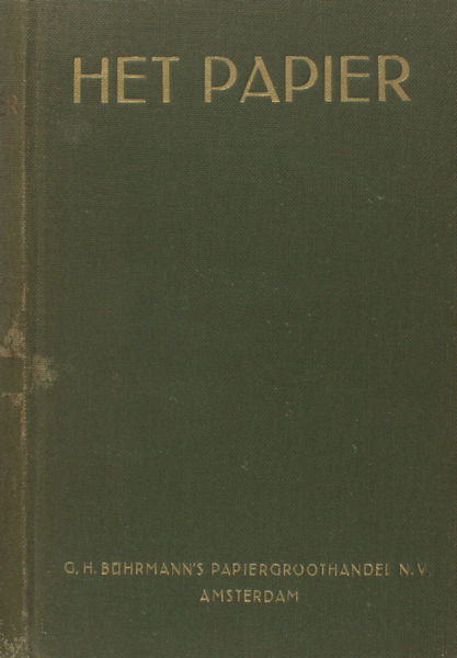 Bekk, J. & F. Mees. Het papier : een bijdrage tot de kennis van de vervaardiging, gebruik en de onderzoekingsmethoden van papier.