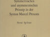 Spillner, Bernd. Symmetrisches und asymmetriches Prinzip in der Syntax Marcel Prousts. Ein Beitrag zur Geschichte des französischen Prosastils.