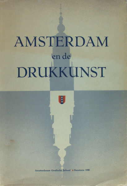 Groenendaal, M.H. e.a. Amsterdam en de drukkunst. Opstellen rondom het boek