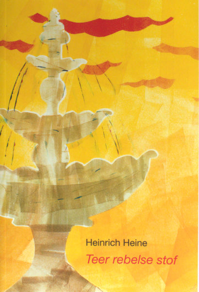 Heine, Heinrich. Teer rebelse stof.