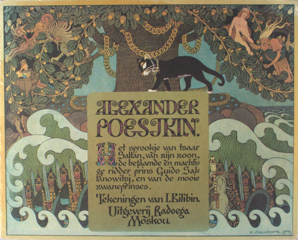 Poesjkin, Alexander Sergejevitsj. Het sprookje van Tsaar Saltaan, van zijn zoon de beroemde en machtige Prins Guido Saltanowitsj, en van de mooie zwaneprinses.
