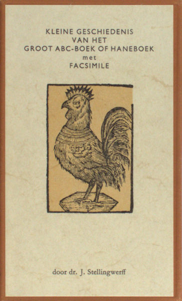 Stellingwerff, J. Kleine geschiedenis van het groot ABC-boek of Haneboek.