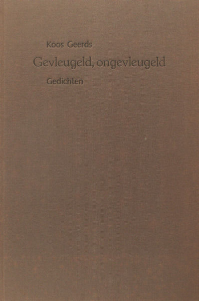 Geerds, Koos. Gevleugeld, ongevleugeld.