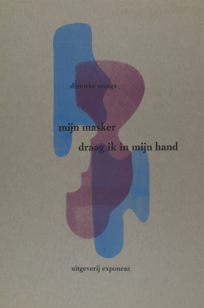 Eringa, Dieuwke. Mijn masker draag ik in mijn hand.