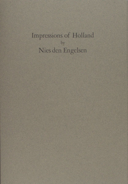 Engelsen, Nies den. Impressions of Holland.