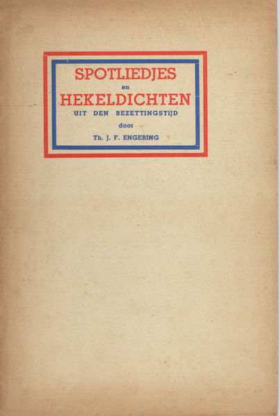 Engering, TH.J.F. Spotliedjes en hekeldichten uit den bezettingstijd.