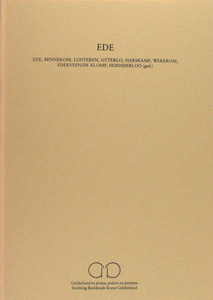 Dorrestijn, Hans & Theo Verduyn (zeefdruk). Ede. Ede, Bennekom, Lunteren, Otterlo, Harskamp, Wekerom, Ederveen/De Klomp, Hoenderloo.