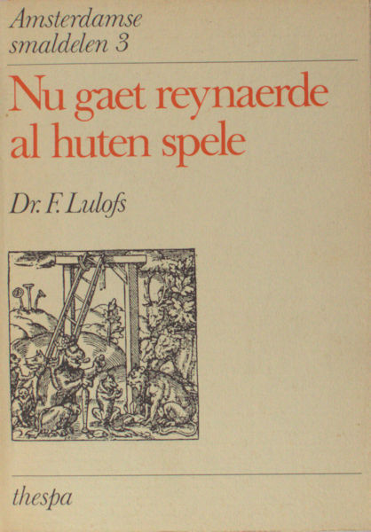 Lulofs, F. Nu gaet reynaert al huten spele.