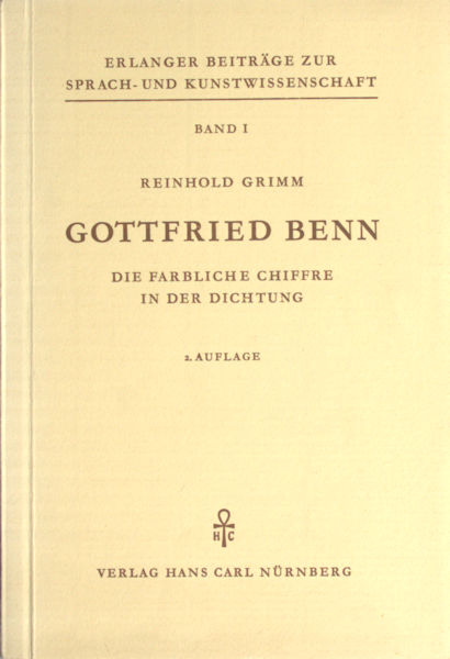 Benn - Grimm, Reinhold. Gottfried Benn.