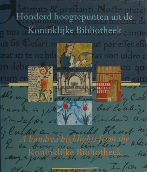 Drimmelen, Wim van e.a. (eds.). Honderd hoogtepunten uit de Koninklijke Bibliotheek.
