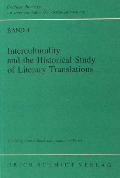 Kittel, Harald & Armin Paul Frank (eds.). Interculturality and the historical study of literary translations.