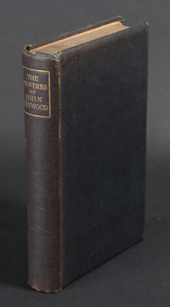 Heywood, John. A dialogue of the effectual proverbs in the English tongue concerning marriage.