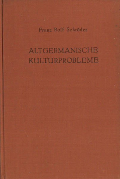 Schröder, Franz Rolf. Altgermanische Kulturprobleme.