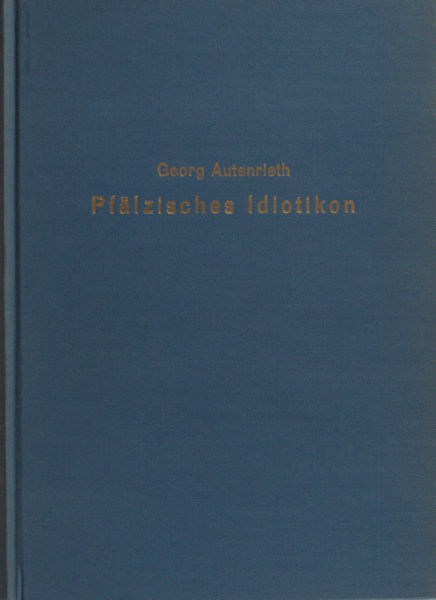 Autenrieth, Georg. Pfälzisches Idiotikon.