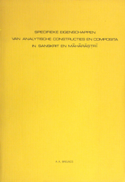 Breunis, A.A. Specifieke eigenschappen van analytische constructies en composita in Sanskrit en Maharastri.