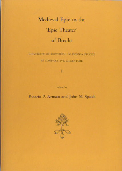 Armato, Rosario P. & John M. Spalek (eds.). Medieval Epic to the 'Epic Theater' of Brecht.