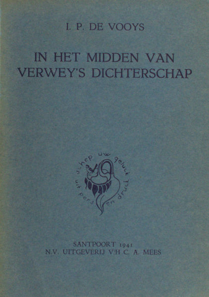 Verwey - Vooys, I.P. de. In het midden van Verwey's dichterschap.