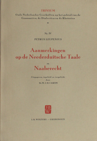 Leupenius, Petrus. Aanmerkingen op de Neederduitsche Taale en Naaberecht.