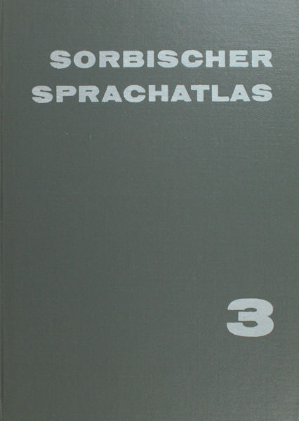 Faßke, H., H. Jentsch & S. Michalk (bearbeitet von). Sorbischer Sprachatlas 3.