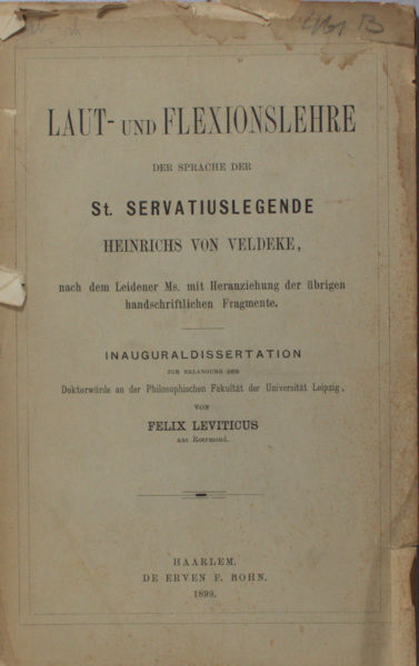 Leviticus, Felix. Laut- und Flexionslehre der Sprache der St. Servatiuslegende Heinrichs von Veldeke.