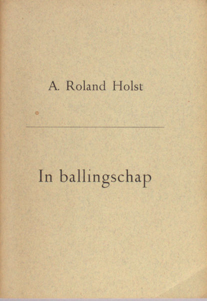 Roland Holst, A. In ballingschap.