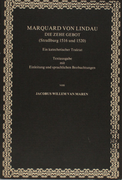 Maren, Jacobus Willem van. Marquard von Lindau, Die zehe Gebot (Straßburg 1516 und 1520).