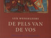 Wenseleers, Luk. De pels van de vos. Historische achtergronden van de middeleeuwse Reinaert satire.