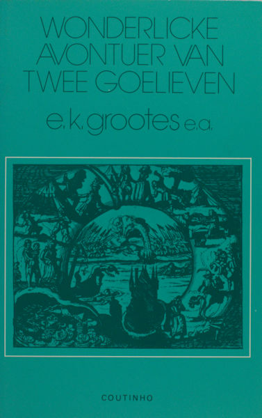 Grootes, E.H. e.a. (ed.). Wonderlicke avontuer van twee goelieven.