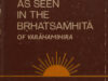 Shastri, Ajaya Mitra. India as seen in the Brhatsamhita of Varahamihira.