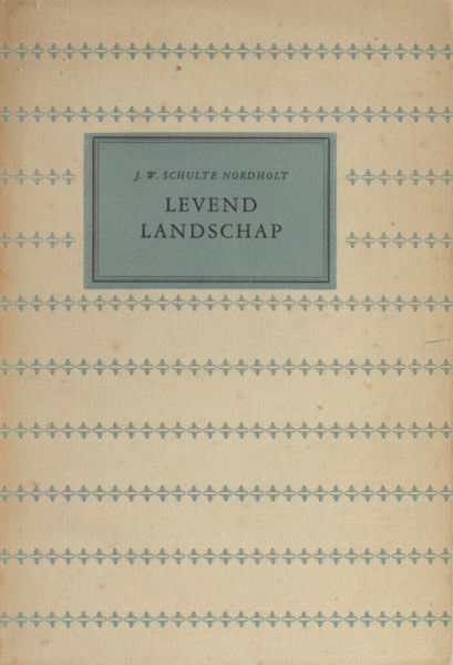 Schulte Nordholt, J.W. Levend landschap.