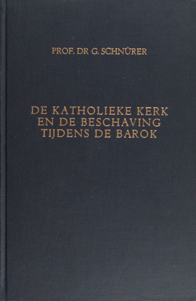 Schnürer, G. De katholieke kerk en de beschaving tijdens de Barok.