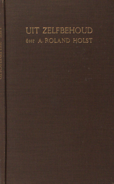 Roland Holst, A. Uit zelfbehoud.