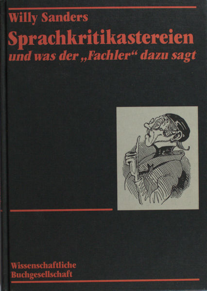 Sanders, Willy. Sprachkritikastereien. Und was der Fachler dazu sagt.