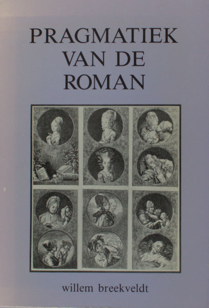 Breekveldt, Willem. Pragmatiek van de roman.