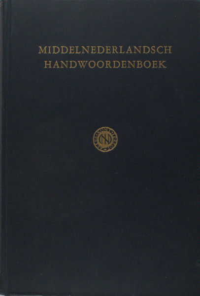 Verdam, J. & C.H. Ebbinge Wubben. Middelnederlandsch Handwoordenboek.