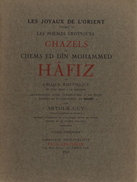 Hâfiz, Chems ed dîn Mohammed. Les poêmes érotiques ou Ghazels.