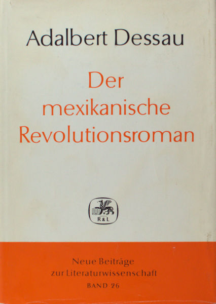 Dessau, Adalbert. Der mexikanische Revolutionsroman.