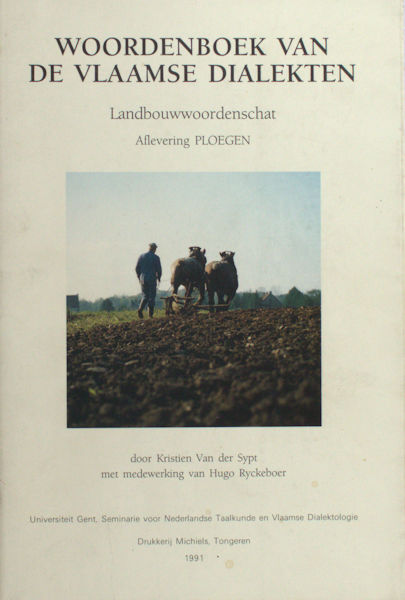 Sypt, Kristien Van der & Hugo Ryckeboer. Woordenboek van de Vlaamse dialekten.
