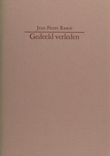 Rawie, Jean Pierre. Gedeeld verleden.