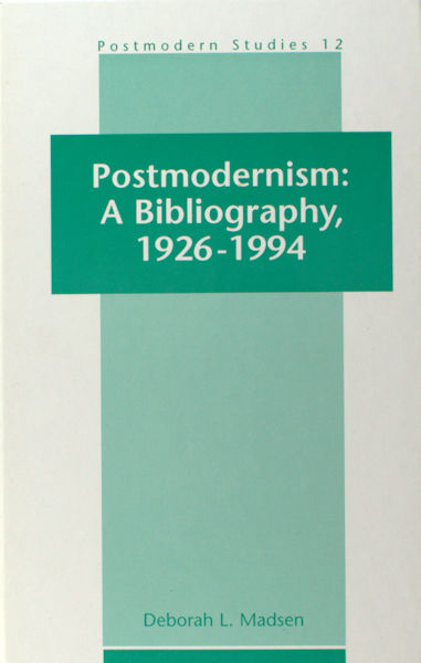 Madsen, Deborah L. Postmodernism: a bibliography, 1926-1994.