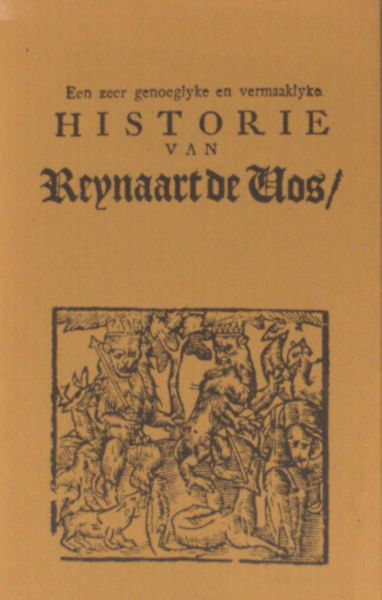 Historie van Reynaart de Vos, Een zeer genoeglyke en vermaaklyke.