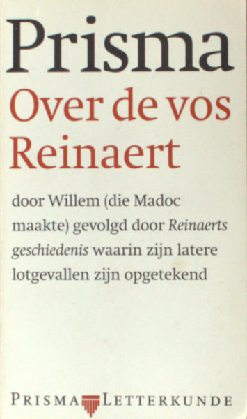 Nimwegen, Arjan van (vertaling). Over de Vos Reinaert door Willem (die Madoc maakte) gevolgd door Reinaerts geschiedenis waarin zijn latere lotgevallen zijn opgetekend.