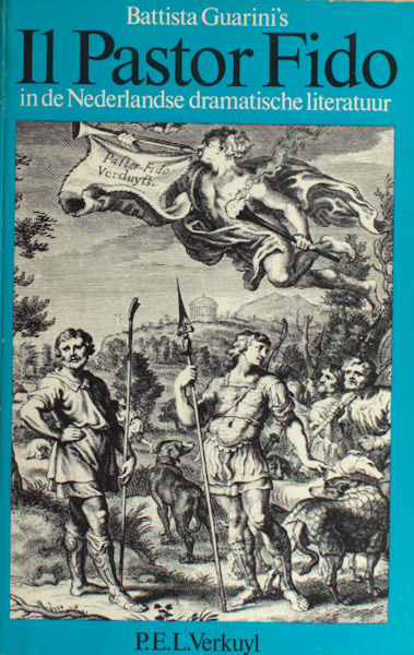 Verkuyl, P.E.L. Battista Guarini's IL Pastor Fido in de Nederlandsche dramatische literatuur.