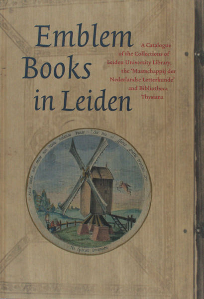 Visser, A.S.Q. (ed.). Emblem books in Leiden. A catalogue of the collections of Leiden University Library, the 'Maatschappij der Nederlandse Letterkunde' and Bibliotheca Thysiana