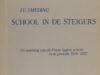 Smeding, T.U. School in de steigers. De wording van de Friese lagere school in de periode 1800-1857.
