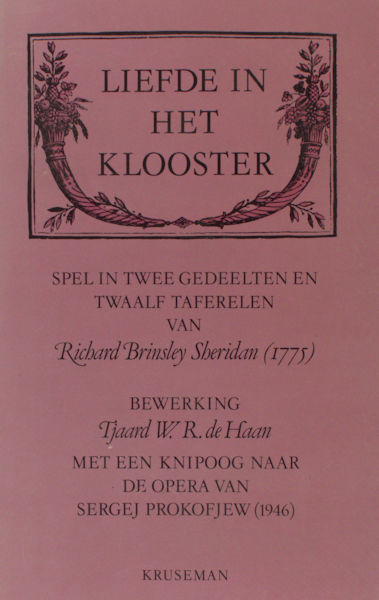 Sheridan, Richard Brinsley / Tjaard W.R. de Haan (bewerking). Liefde in het klooster, spel in twee gedeelten en twaalf taferelen (1775) 
.