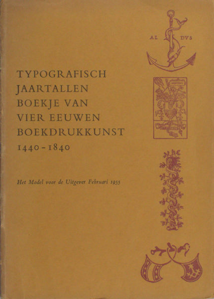 Nonymus, A. (=Johan van Eikeren) vert. Typografisch jaartallenboekje van vier eeuwen boekdrukkunst.