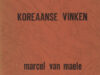 Maele, Marcel van. Koreaanse vinken.