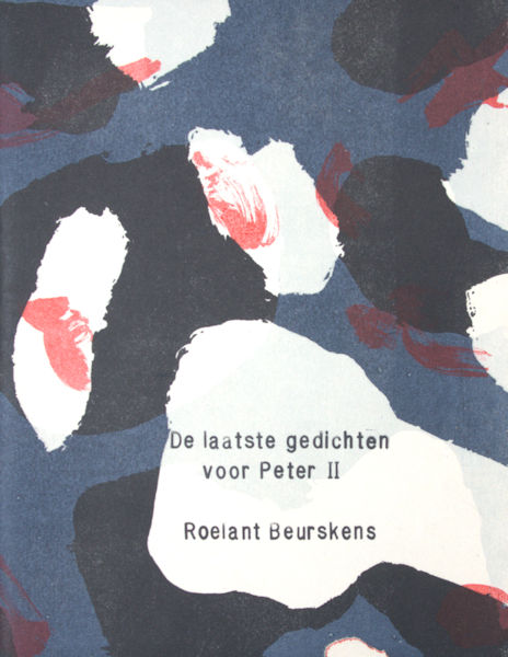 Beurskens, Roelant. De laatste gedichten voor Peter II.